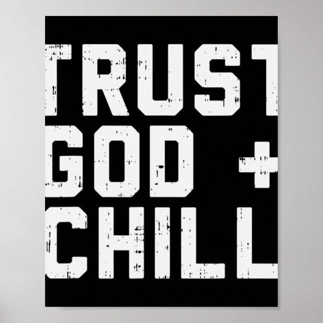 Vertrauen Sie Gott Chill Funny Jesus Faith Religiö Poster (Vorne)