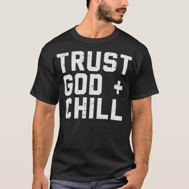 Vertrauen Sie Gott Chill Funny Jesus Faith Religiö T-Shirt (Vorderseite)