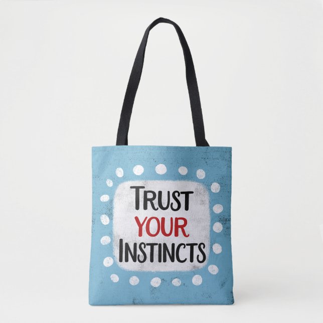 Vertrauen Sie Ihrem Instinkt Tote Bag. (Vorderseite)