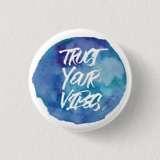 Vertrauen Sie Ihrem Vibes. Button