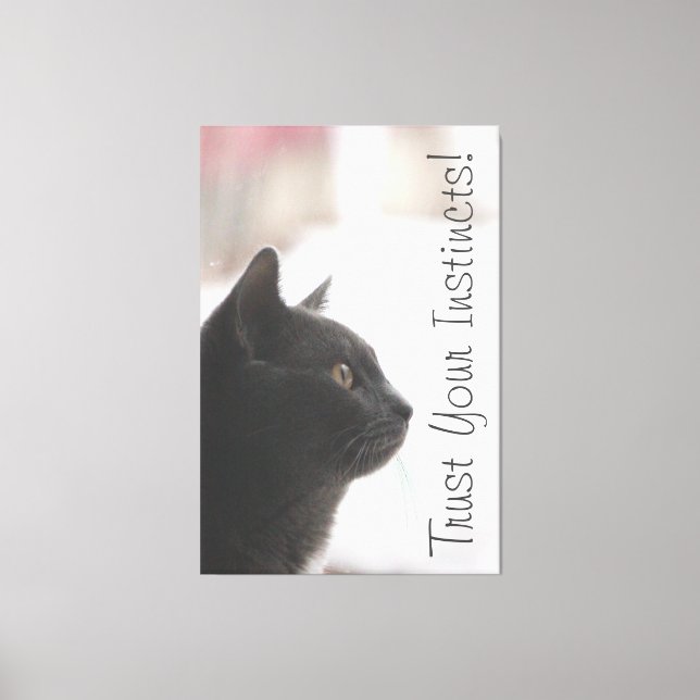 Vertrauen Sie Ihren Instinkten Leinwanddruck (Vorderseite)