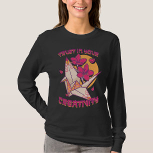 Vertrauen Sie Ihrer Kreativität Japanisches Papier T-Shirt