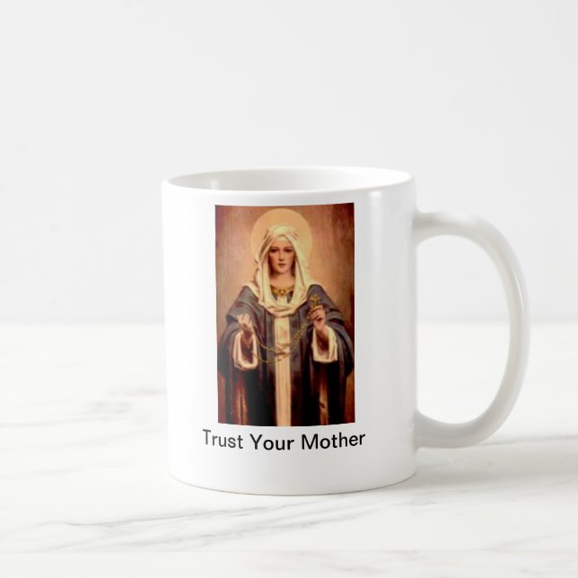 Vertrauen Sie Ihrer Mutter-Tasse Tasse (Rechts)