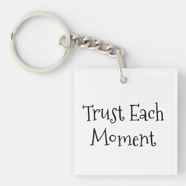 Vertrauen Sie jedem Motivierend Zeitpunkt Schlüsselanhänger (Vorderseite)