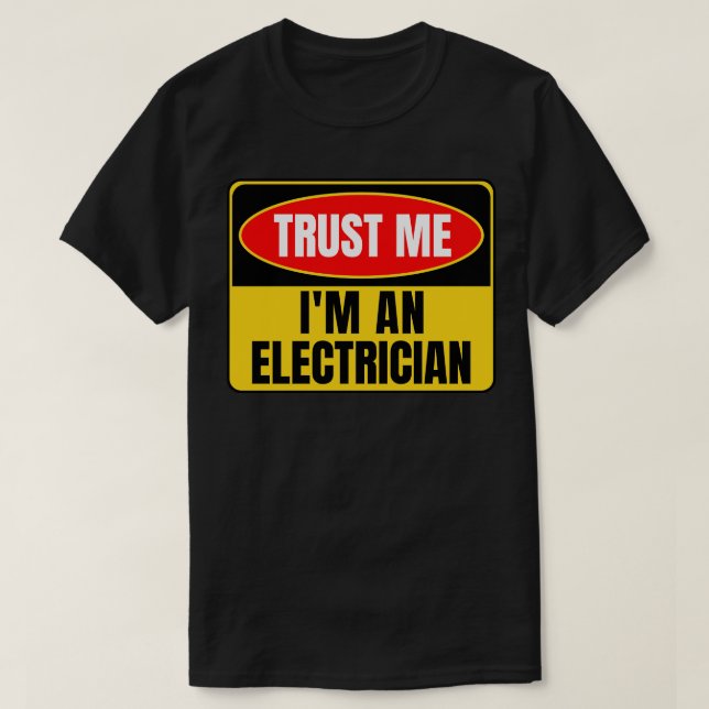 Vertrauen Sie mir als Elektriker T-Shirt (Design vorne)