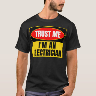 Vertrauen Sie mir als Elektriker T-Shirt