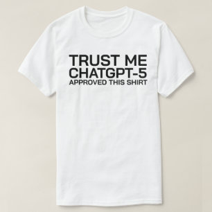 Vertrauen Sie mir, ChatGPT-5 billigte dieses Shirt
