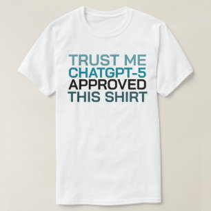 Vertrauen Sie mir, ChatGPT-5 billigte dieses Shirt