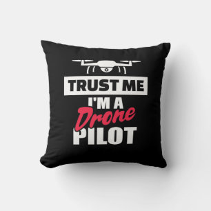 Vertrauen Sie mir, dass ich Drone-Pilot bin Kissen