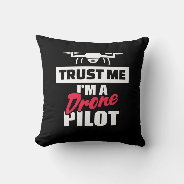 Vertrauen Sie mir, dass ich Drone-Pilot bin Kissen (Vorderseite)