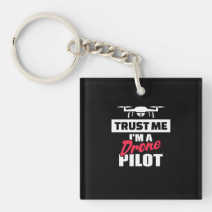 Vertrauen Sie mir, dass ich Drone-Pilot bin Schlüsselanhänger