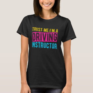 VERTRAUEN SIE MIR, dass ich ein Fahrlehrer bin Bes T-Shirt