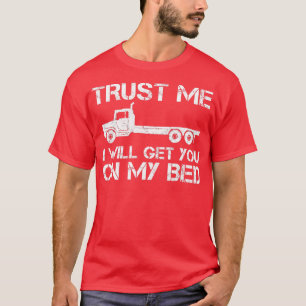Vertrauen Sie mir, dass ich Sie auf meinem Bed Fun T-Shirt