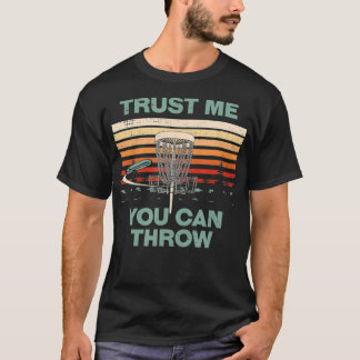 Vertrauen Sie mir, dass Sie Disk Golf Motivierend T-Shirt