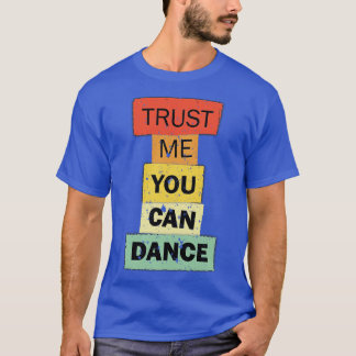 Vertrauen Sie mir, dass Sie lustiges Zitat-Sprichw T-Shirt