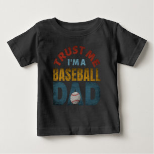VERTRAUEN SIE MIR, EIN BASEBALL-VATER ZU SEIN BABY T-SHIRT