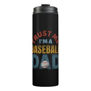 VERTRAUEN SIE MIR, EIN BASEBALL-VATER ZU SEIN THERMOSBECHER