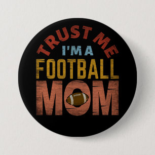VERTRAUEN SIE MIR, EINE FUSSBALL-MAMA ZU SEIN BUTTON