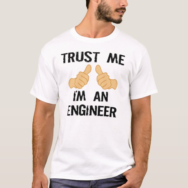 VERTRAUEN SIE MIR, I " M EIN INGENIEUR T-Shirt (Vorderseite)