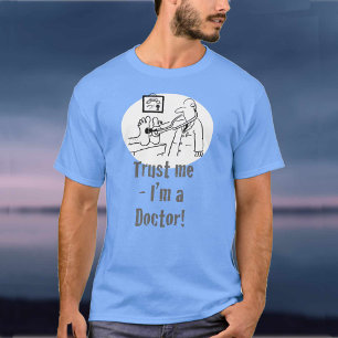 Vertrauen Sie mir - ich bin Arzt T-Shirt