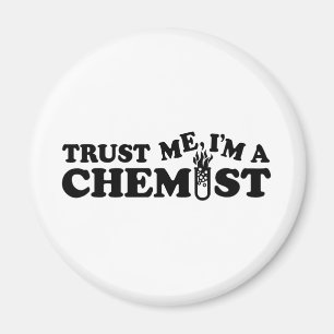 Vertrauen Sie mir, ich bin Chemiker Magnet