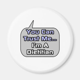 Vertrauen Sie mir .. Ich bin Diätiker Magnet