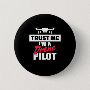 Vertrauen Sie mir, ich bin Drone-Pilot Button