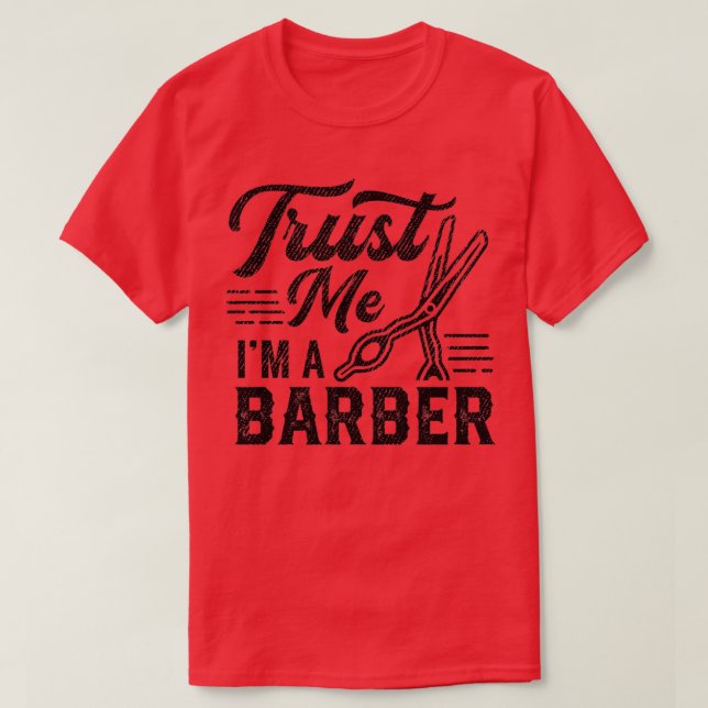 Vertrauen Sie mir, ich bin ein Barber 2 T-Shirt (Design vorne)