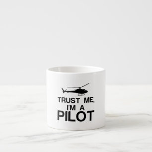 VERTRAUEN SIE MIR, ICH BIN EIN PILOT ESPRESSOTASSE