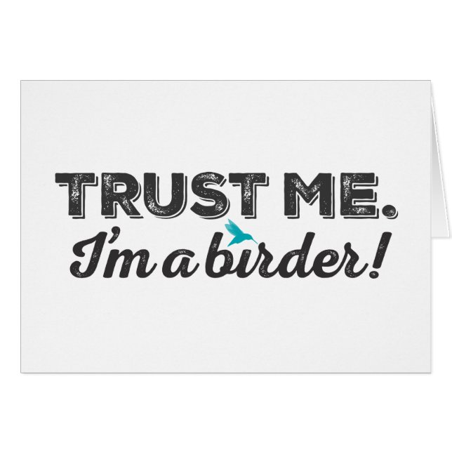Vertrauen Sie mir. Ich bin ein Vogelbeobachter! (Vorderseite (Horizontal))