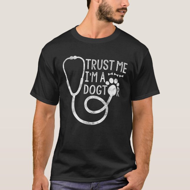 Vertrauen Sie mir, ich bin Hund Lover Vet Funny Ve T-Shirt (Vorderseite)