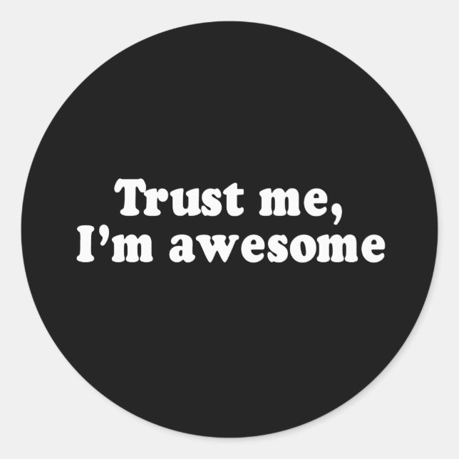VERTRAUEN SIE MIR, ICH BIN PHANTASTISCHER T - Shir Runder Aufkleber (Vorderseite)