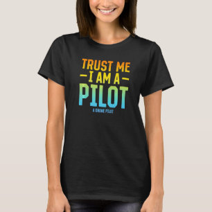 Vertrauen Sie mir, ich bin Pilot A Drone Pilot - Q T-Shirt