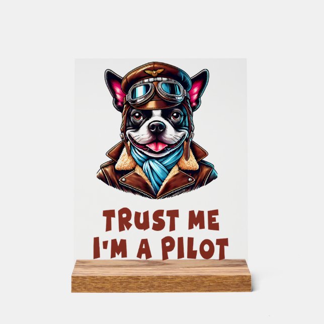 Vertrauen Sie mir, ich bin Pilot Acrylschild (Vorderseite)