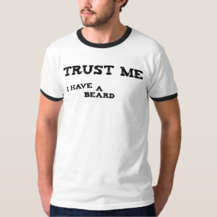 Vertrauen Sie mir, ich haben einen Bart T-Shirt