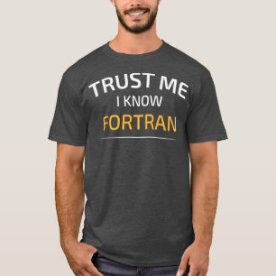 Vertrauen Sie mir Ich kenne Fortran Data Science B T-Shirt