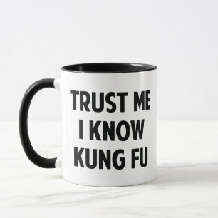 Vertrauen Sie mir, ich kenne Kung Fu Kaffee Tasse