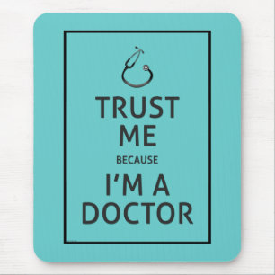 Vertrauen Sie Mir-ICh morgens eine Doktor-Wählen Mousepad