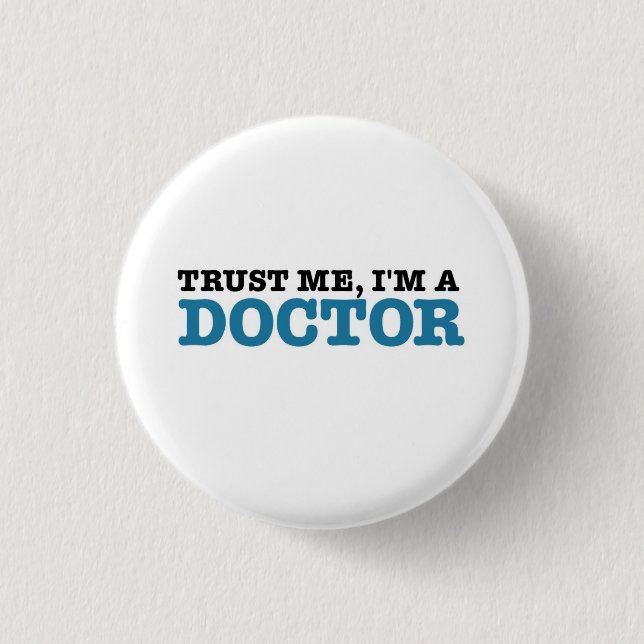 Vertrauen Sie mir, ich sind ein Doktor Button (Vorderseite)