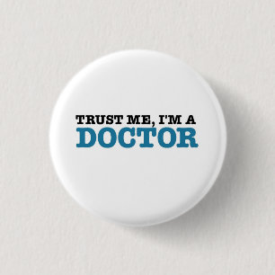 Vertrauen Sie mir, ich sind ein Doktor Button