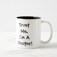 Vertrauen Sie mir, ich sind ein Doktor Mug