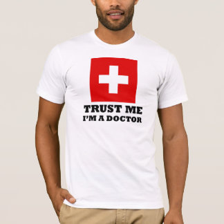 Vertrauen Sie mir, ich sind ein Doktor T-Shirt