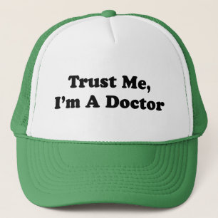 Vertrauen Sie mir, ich sind ein Doktor Truckerkappe