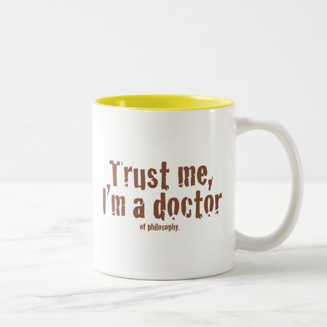Vertrauen Sie mir, ich sind ein Doktor… Zweifarbige Tasse (Rechts)