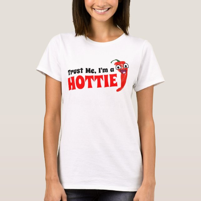 Vertrauen Sie mir, ich sind ein Hottie T-Shirt (Vorderseite)