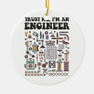 Vertrauen Sie mir, ich sind ein Ingenieur Keramikornament