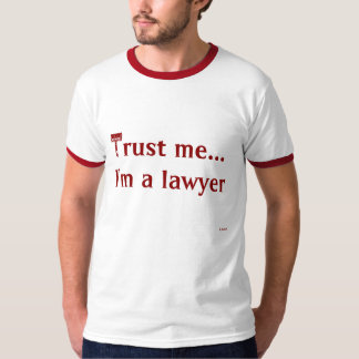 Vertrauen Sie mir, ich sind ein Rechtsanwalt T-Shirt
