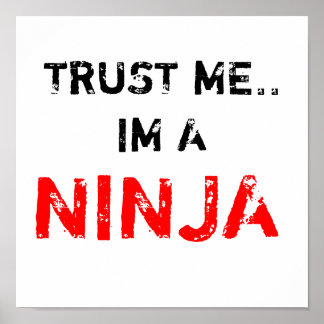 VERTRAUEN SIE MIR. IM A NINJA POSTER