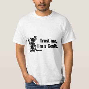 Vertrauen Sie mir Im ein Tormann (Hockey) T-Shirt