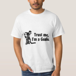 Vertrauen Sie mir Im ein Tormann (Hockey) T-Shirt